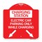 Signmission Charging Station Electric Car Parking Only While Charging with Left and Right Down Po, RW-1818-24282 A-DES-RW-1818-24282 - alternate 1